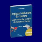 Impactul războiului din Ucraina asupra sectorului energetic din România și Europa de Dumitru Chisăliță fpe